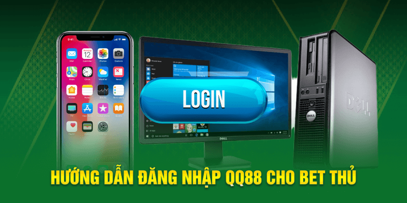 Hướng dẫn đăng nhập QQ88 cho bet thủ