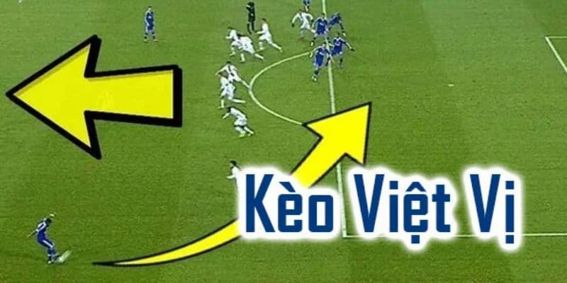 Kèo việt vị sẽ xuất hiện khi nào trong bóng đá