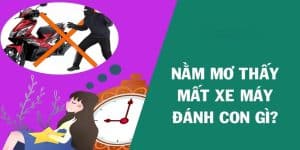 Mơ Mất Xe Máy Đánh Con Gì? Giấc Mơ Làm Giàu Từ Con Số May Mắn 