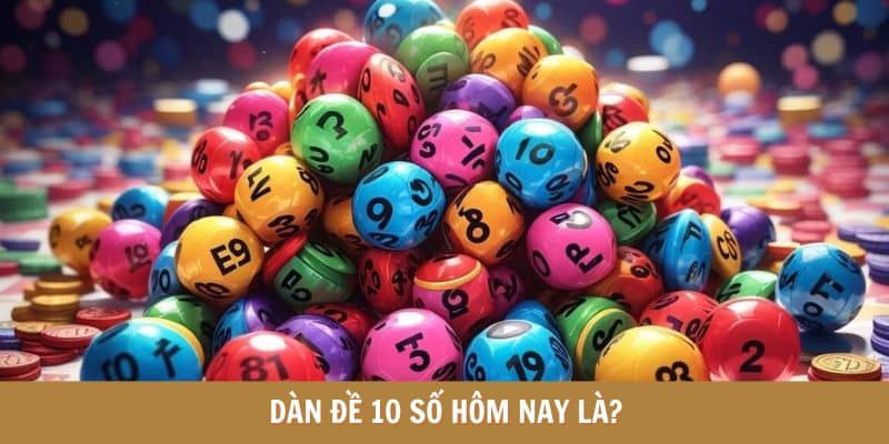 Thế nào là dàn đề 10 số?